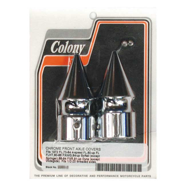 Colony front axle nut covers — 72-84 FL; 80-06 FLT/Touring; 80-86 FXWG; 84-06 SOFTAIL; 91-06 DYNA 9EXCL. FXDWG); 88-94 FXR